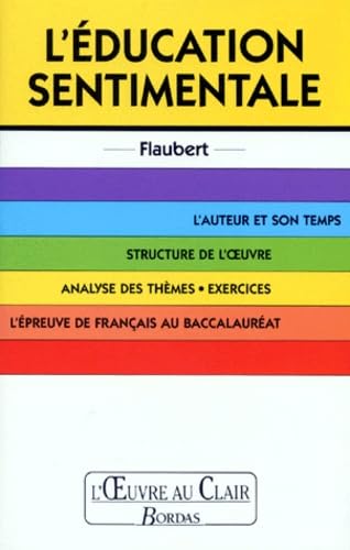 Flaubert: L'Education Sentimentale (L'Oeuvre Au Clair) Learning & Reference