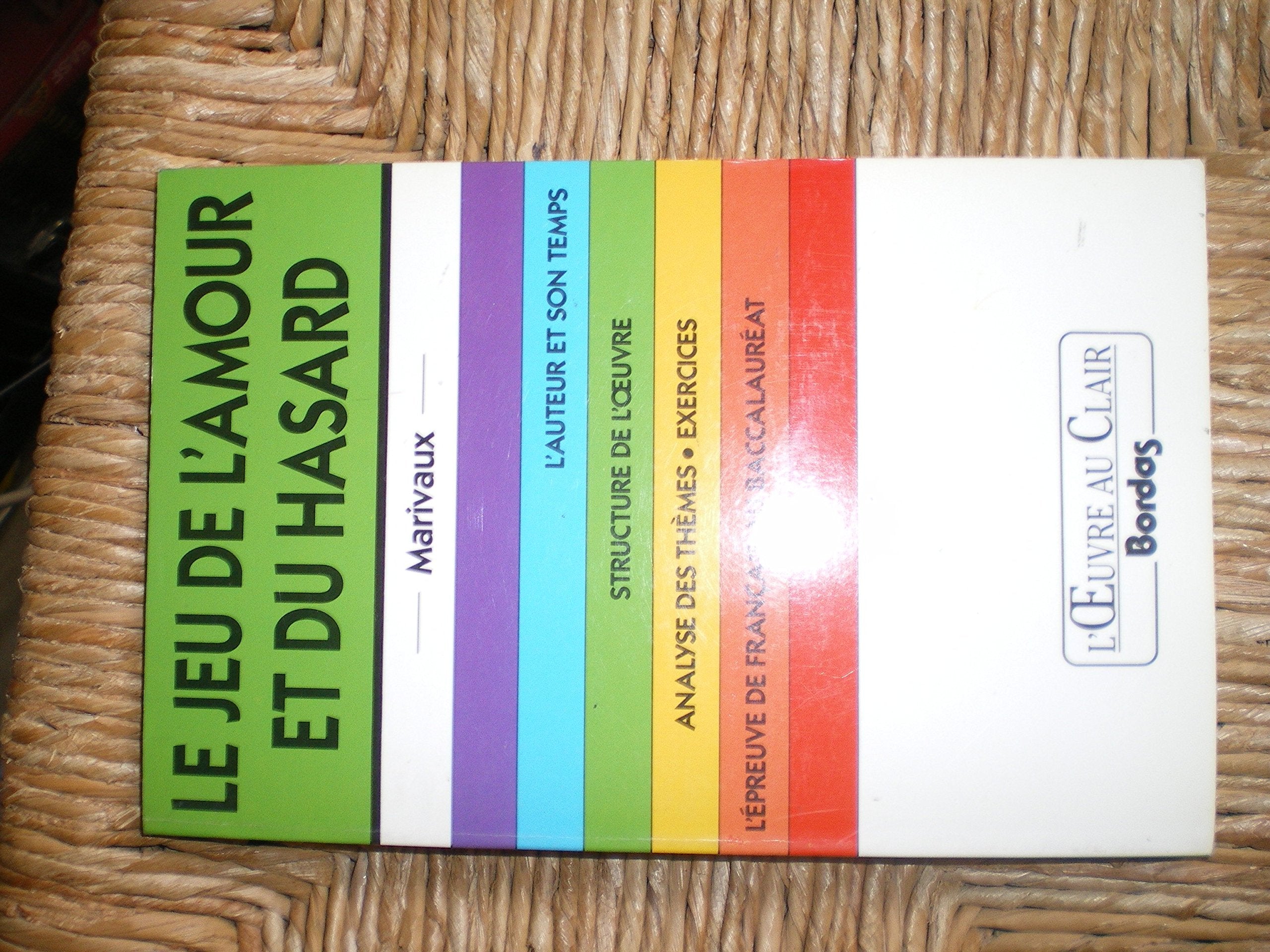 Le Jeu De L'Amour Et Du Hasard. L'Auteur Et Son Temps, Structures Et Themes, Analyses De Textes, L'Epreuve De Francais Au Baccalaureat Books