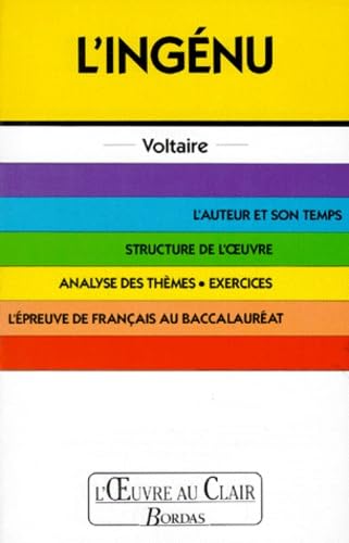 L'Ingenu. L'Auteur Et Son Temps, Structure De L'Oeuvre, Analyse Des Themes, Exercices, L'Epreuve De Francais Au Baccalaureat Books