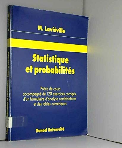 Statistique et probabilités: Précis de cours accompagné de 120 exercices corrigés, d'un formulaire d'analyse combinatoire et des tables numériques Books