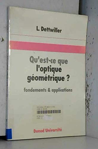 Qu'est ce que l'optique geometrique? fondements & applications book