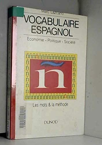 Vocabulaire espagnol: Economie, politique, société, première et deuxième langues HEC, Sciences-Po, LEA, enseignement supérieur Books