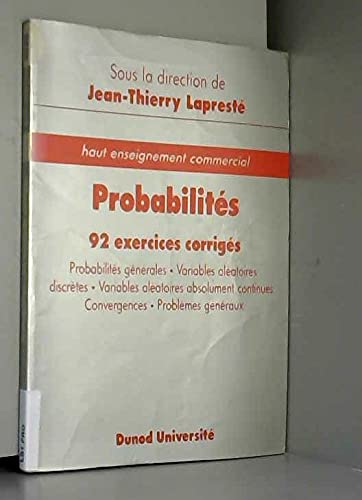 Probabilités: 92 exercices corrigés, probabilités générales, variables aléatoires discrètes, variables aléatoires absolument continues... book