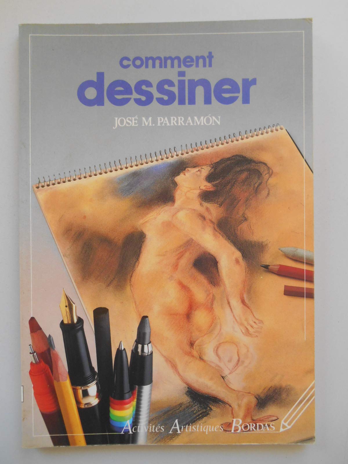 Comment dessiner: Aperçu historique, matériel et accessoires, techniques et procédés, théorie et pratique du dessin d'art book