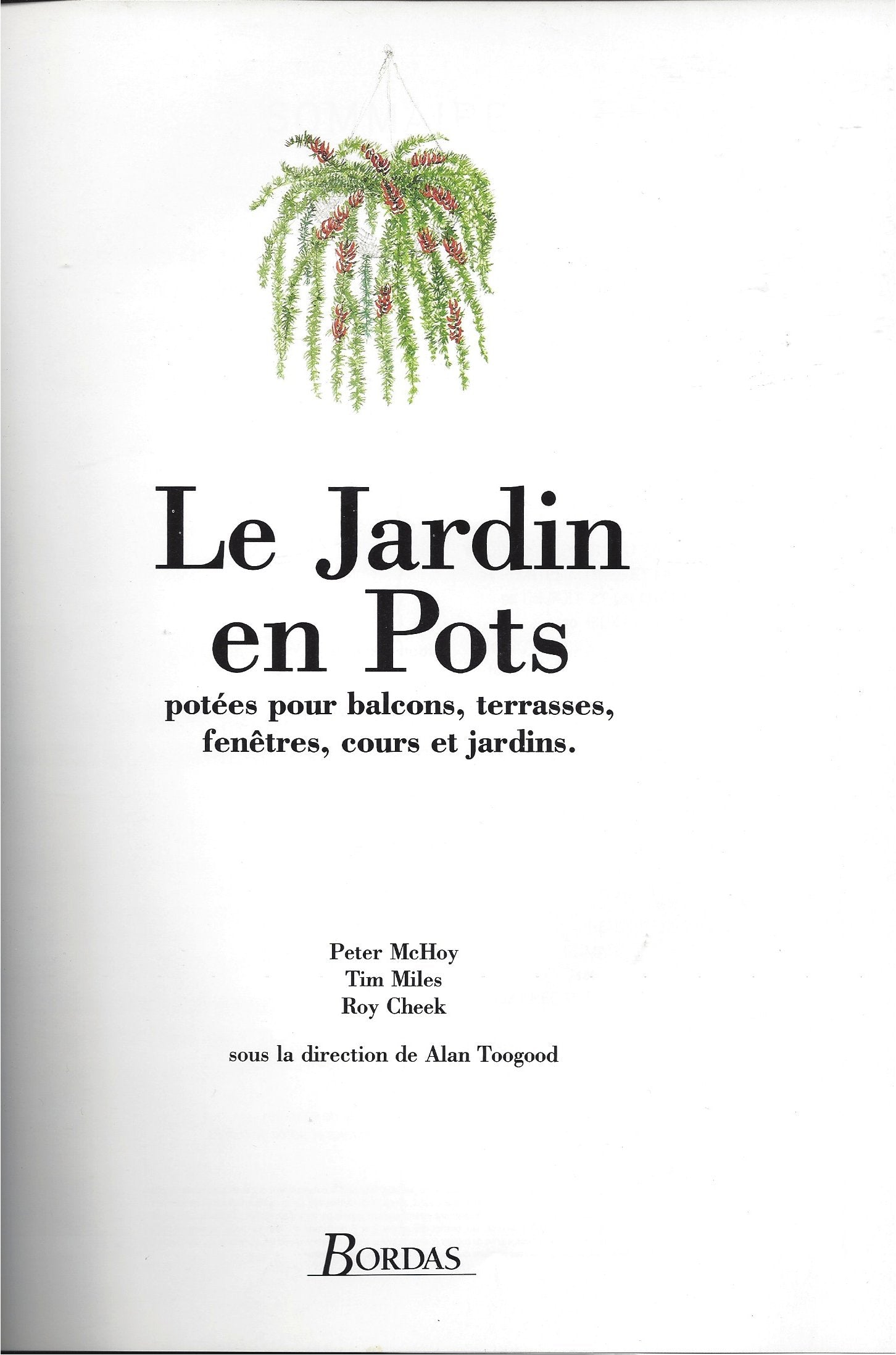 Le Jardin En Pots. Potees Pour Balcons, Terrasses, Fenetres, Cours Et Jardins Books