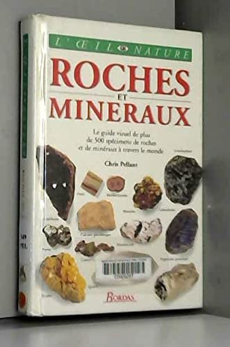 Roches Et Mineraux. Le Guide Visuel De Plus De 500 Specimens De Roches Et De Mineraux A Travers Le Monde Books