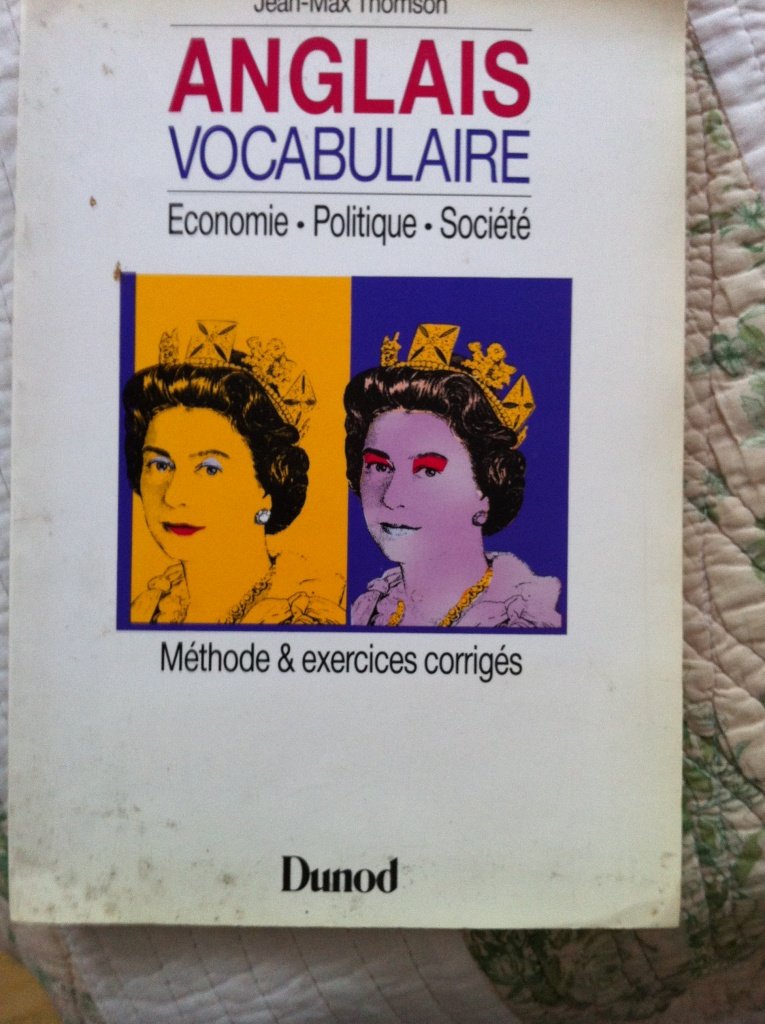 Anglais vocabulaire : économie, politique, société, LV1, LV2, LEA, HEC book