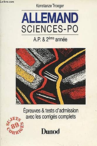 Allemand: Épreuves & tests avec corrigés complets, sujets posés de 85 à 89, test inédits de grammaire et méthode d'entraînement, IEP Paris, Strasbourg, Bordeaux, entrée en A.P. et en 2ème année Books
