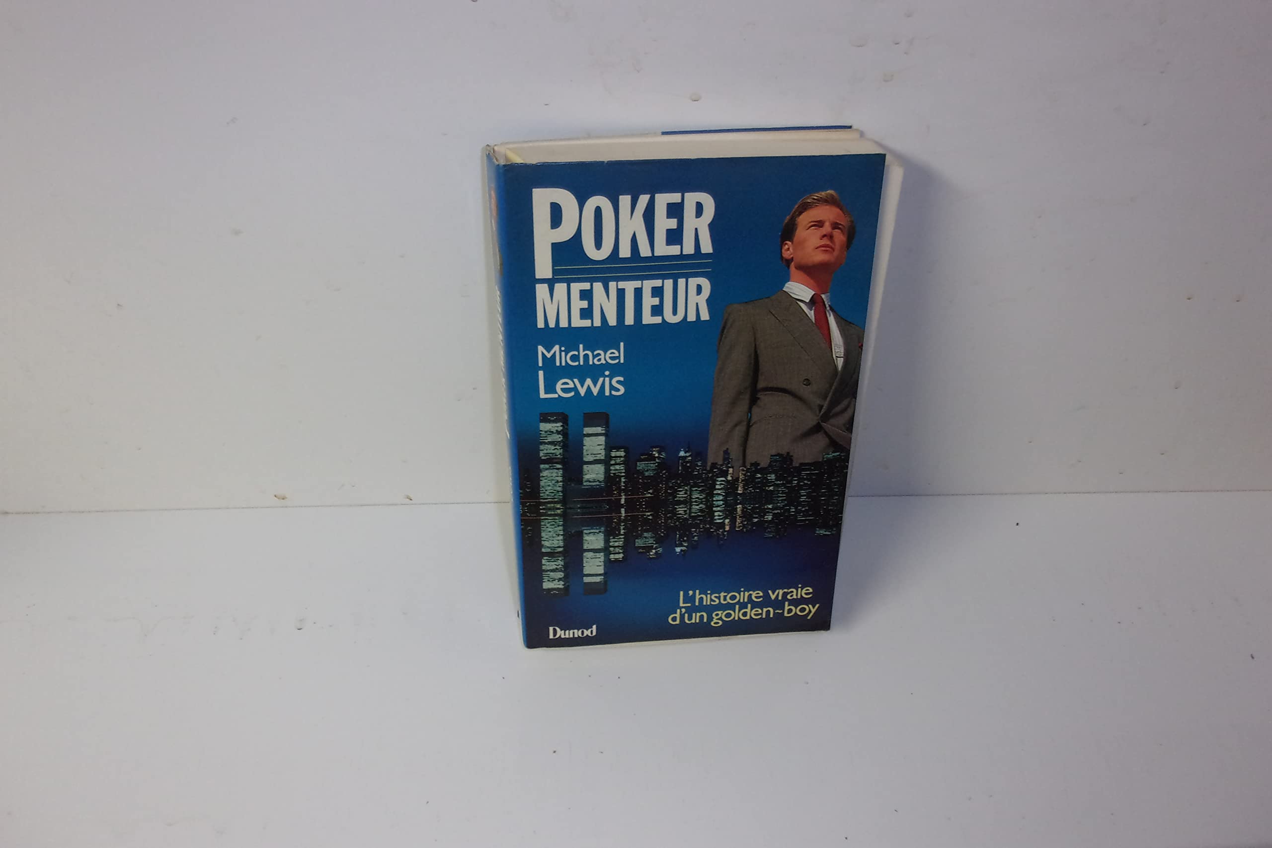 Poker menteur : l'histoire vraie d'un golden-boy (Dunod) Books
