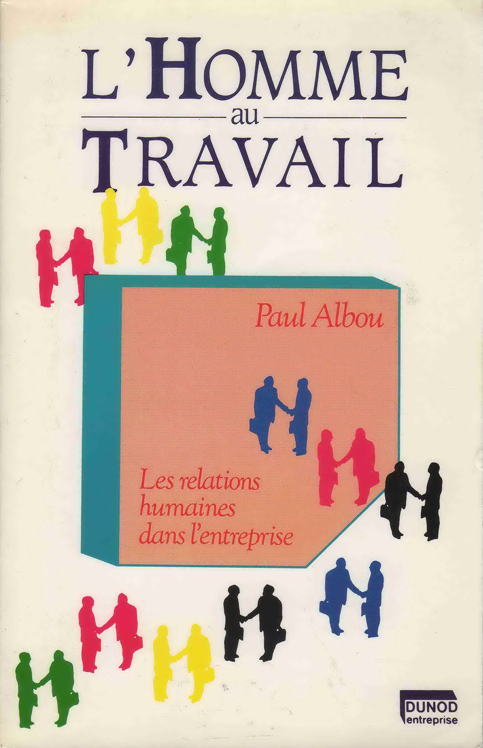 L'homme au travail: Les relations humaines dans l'entreprise Books