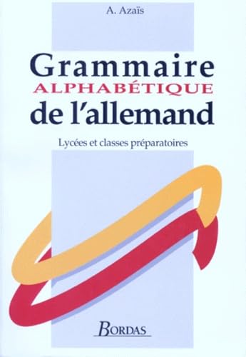 Grammaire Alphabetique De L'Allemand. Lycees Et Classes Preparatoires Books