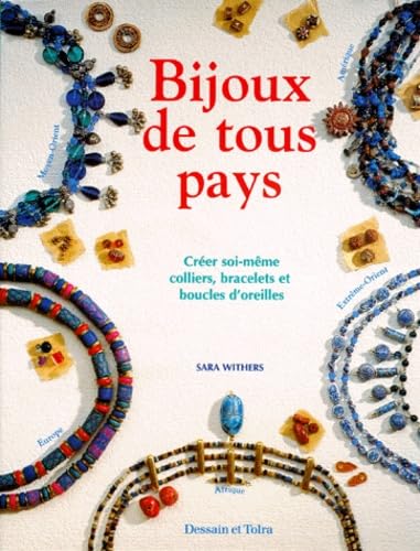 Bijoux de tous pays : 45 idées originales issues des quatre coins du monde pour créer soi-même colliers, bracelets et boucles d'oreilles Books