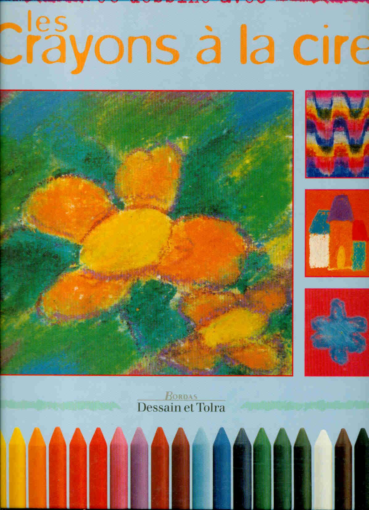Je dessine avec les crayons à la cire Books