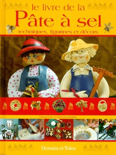 Le Livre De La Pate A Sel. Techniques, Figurines Et Decors Books
