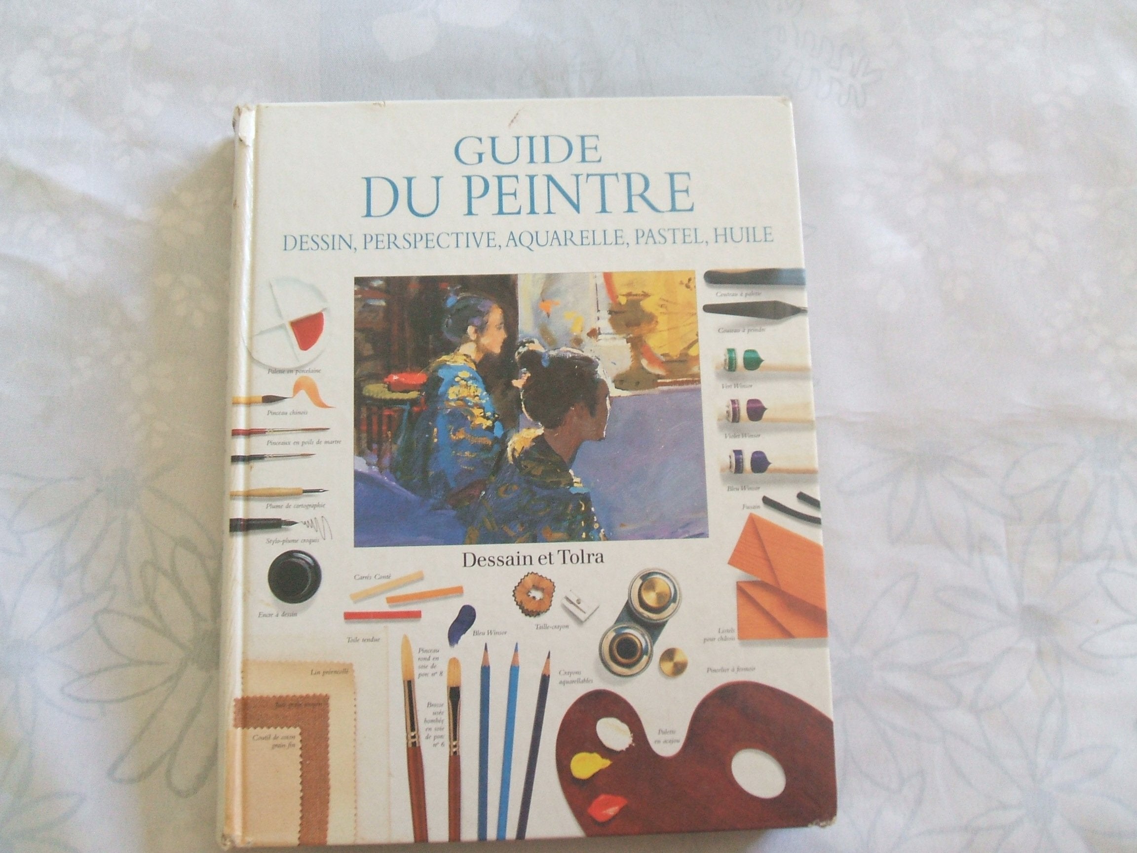 Guide du peintre: Dessin, perspective, aquarelle, pastel, huile Books