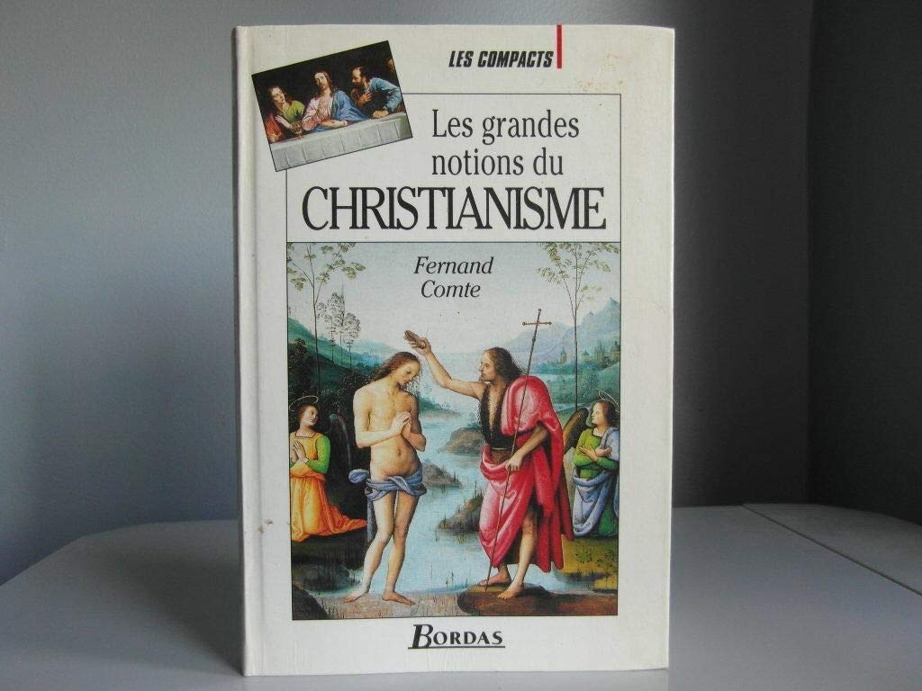 Les grandes notions du christianisme ou Un catéchisme pour incroyants Books