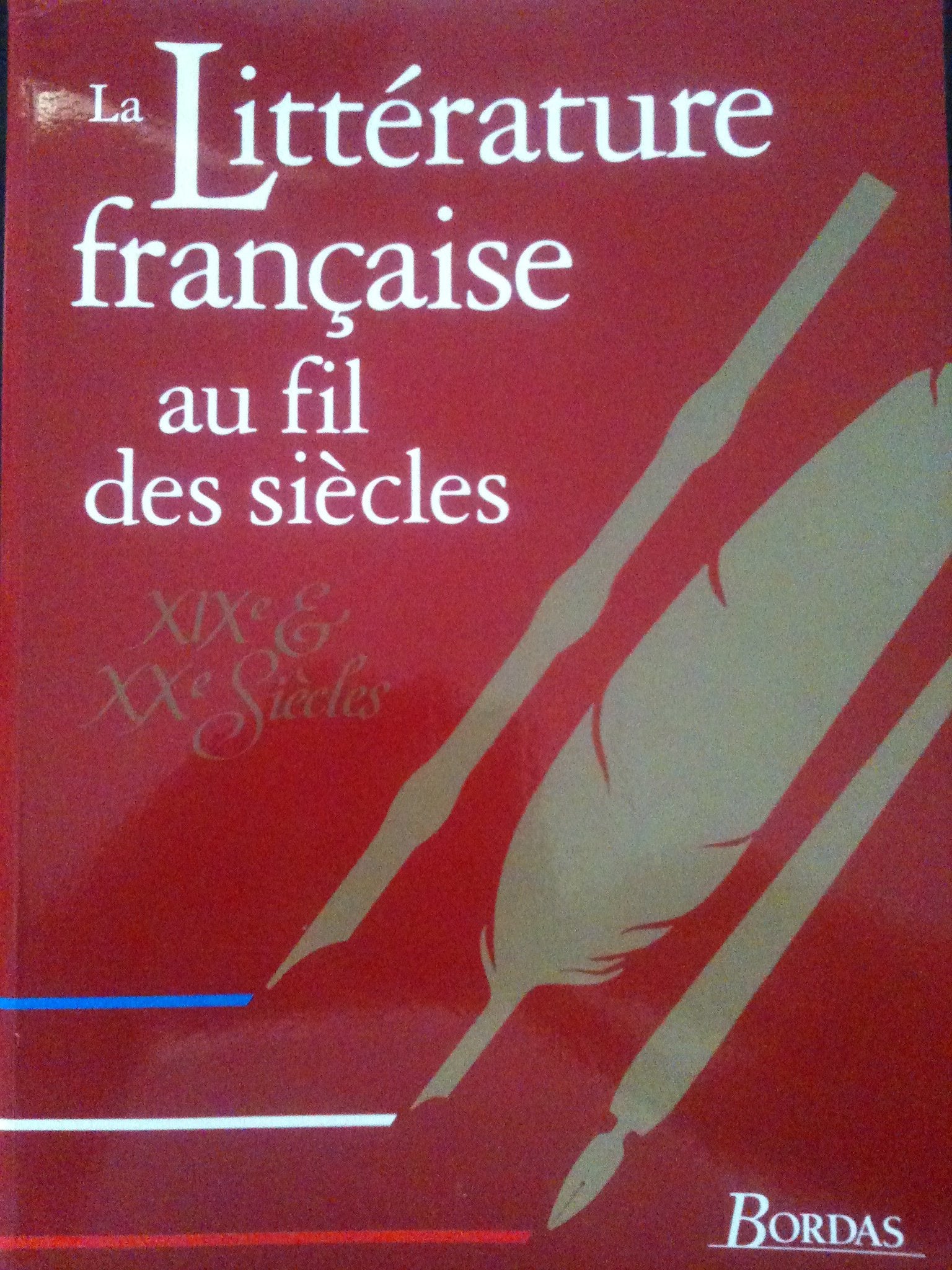 La Littérature française au fil des siècles. Vol. 2 Learning & Reference