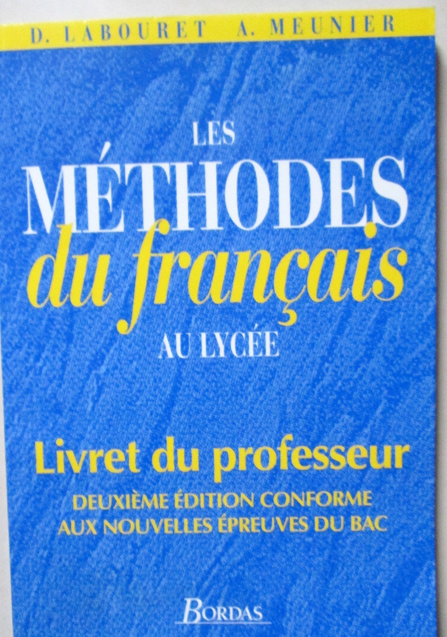 Les méthodes de français au lycée. Livret du professeur conforme aux nouvelles épreuves du bac book