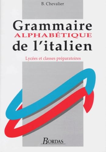 Grammaire Alphabetique De L'Italien. Lycees Et Classes Preparatoires Books