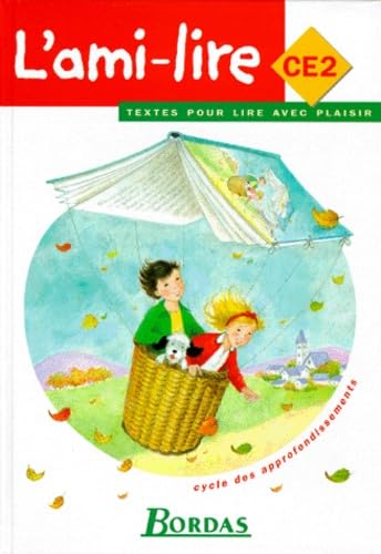 L'Ami Lire Ce2. Textes Pour Lire Avec Plaisir, Cycle Des Approfondissements Books