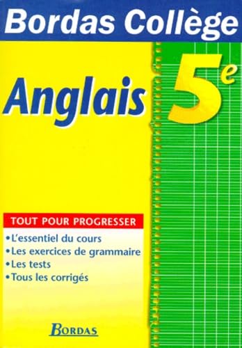 Anglais 5eme. L'Essentiel Du Cours, Les Exercices De Grammaire, Les Tests, Tous Les Corriges Books