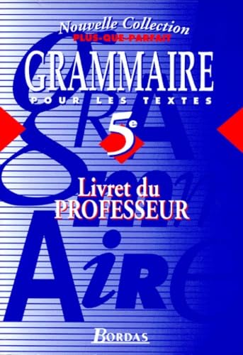 Grammaire pour les textes : 5e. Livret du professeur book