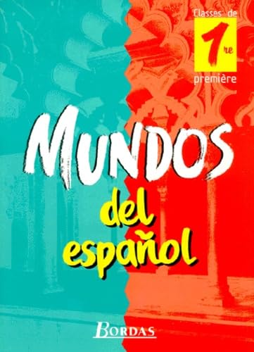 Mundos del espanol, espagnol, 1re : livre de l'élève book