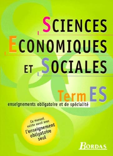 Sciences économiques et sociales, terminale ES, enseignement obligatoire et de spécialité : livre de l'élève book