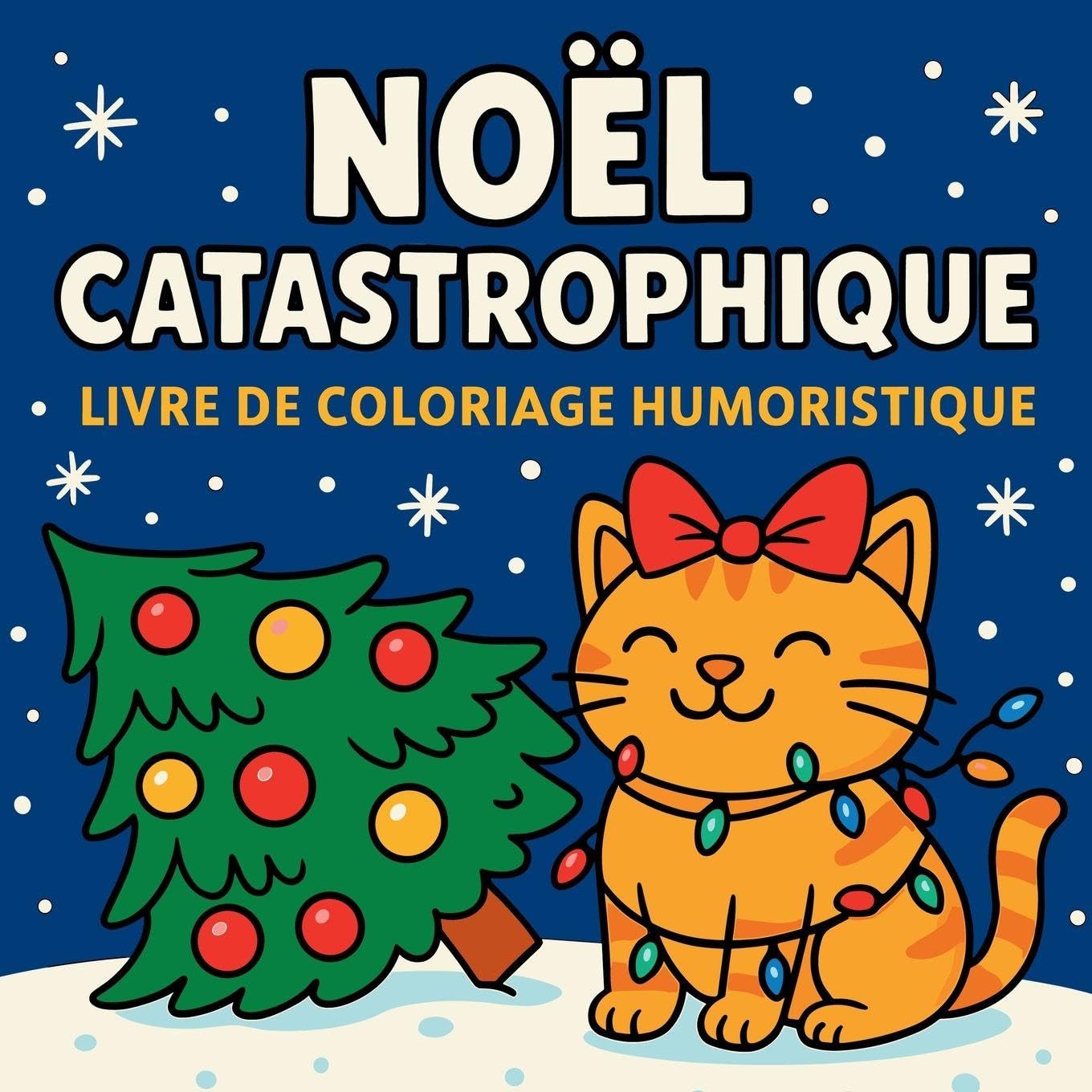 Noël Catastrophique - Livre de coloriage humoristique Religion & Esotericism