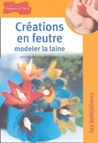 Créations en feutre : Modeler la laine book