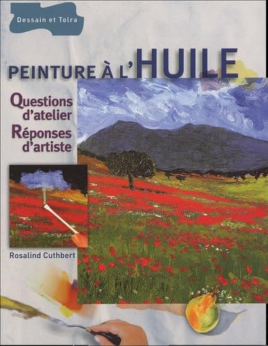 Peinture à l'huile: Questions d'atelier, Réponses d'artiste Books