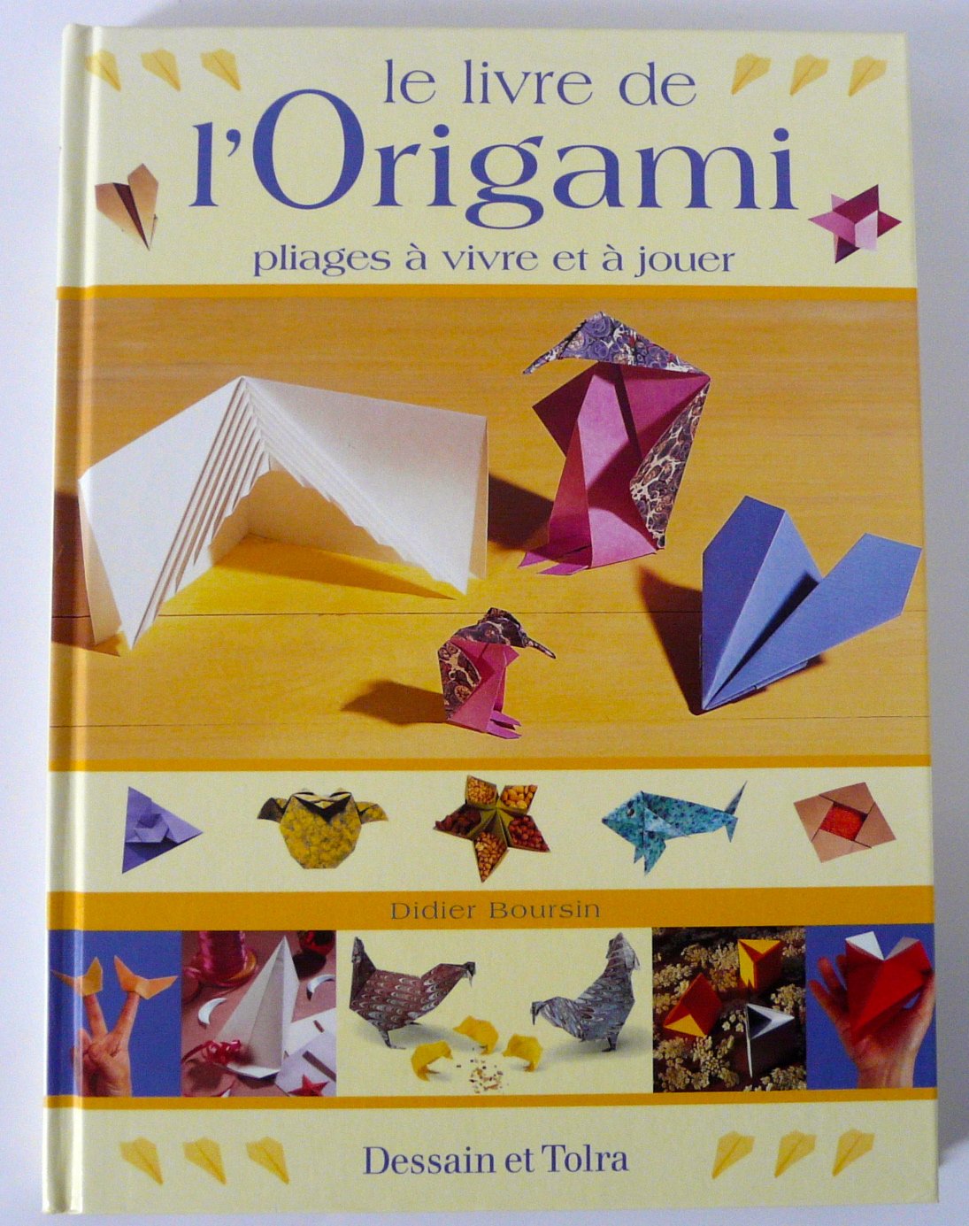 Le Livre De L'Origami. Pliages A Vivre Et A Jouer Books