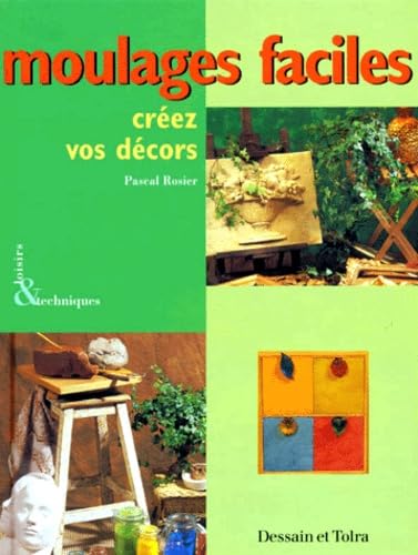 Moulages faciles. Créez vos décors book