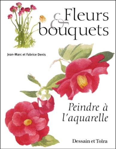 Fleurs & Bouquets. Peindre A L'Aquarelle Books