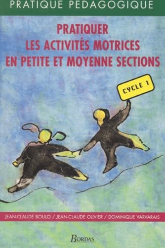 Pratiquer Les Activites Motrices En Petite Et Moyenne Sections Cycle 1 Books