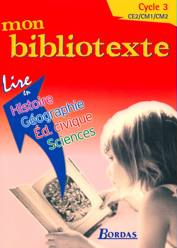Mon bibliotexte, cycle 3 : découverte du monde : histoire, géographie, éducation civique, sciences Non-fiction