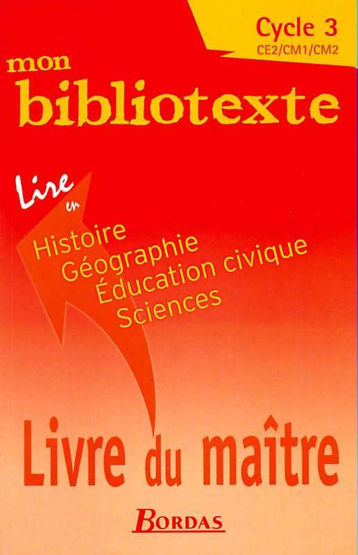 Mon bibliotexte : Lire en histoire, géographie, éducation civique, sciences, cycle 3 : CE2, CM1, CM2 (manuel du professeur) book