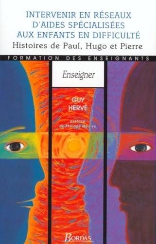 Intervenir en réseaux d'aides spécialisées aux enfants en difficulté : Histoires de Paul, Hugo et Pierre book