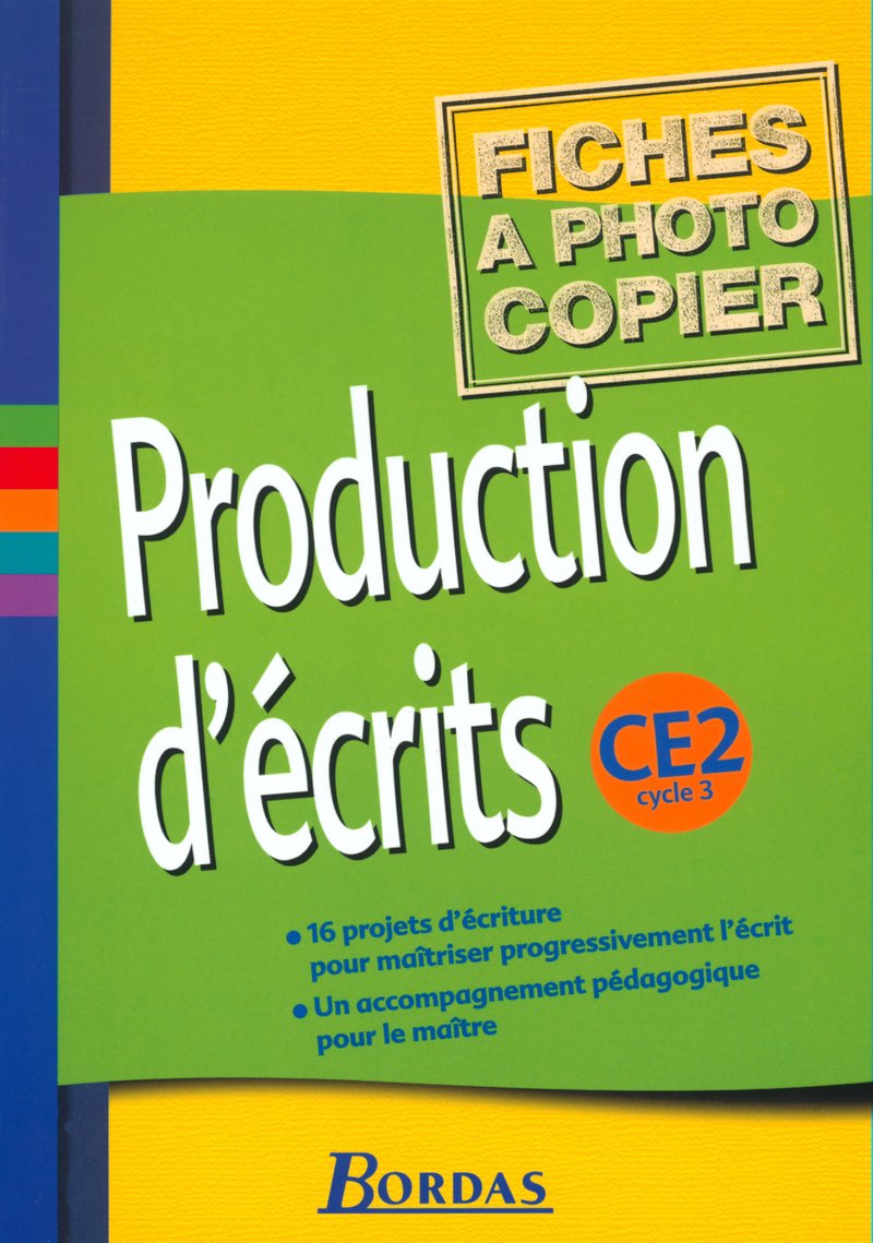 Production d'écrits, cycle 3 : CE2 (Fiches): Fiches à photocopier Education & Training