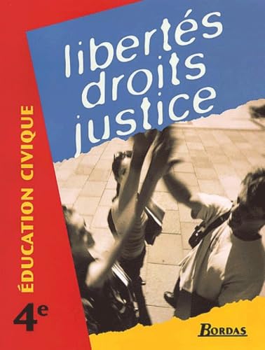 Education Civique 4eme. Libertes, Droits, Justice book