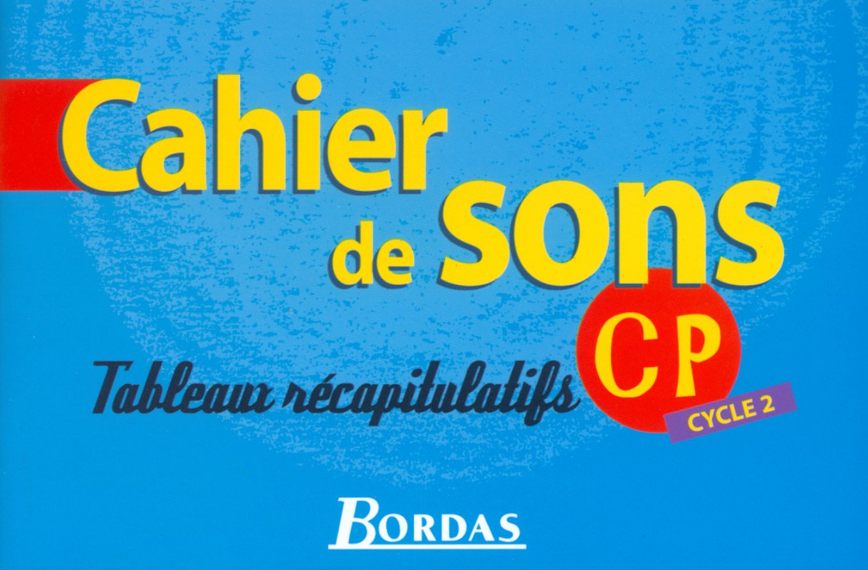 Cahier de sons cycle 2 CP 2002 Cahier d'activités Education & Training