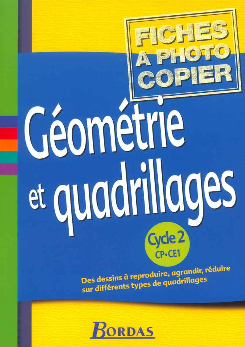 Géométrie et quadrillage Cycle 2 • Fiches à photocopier book