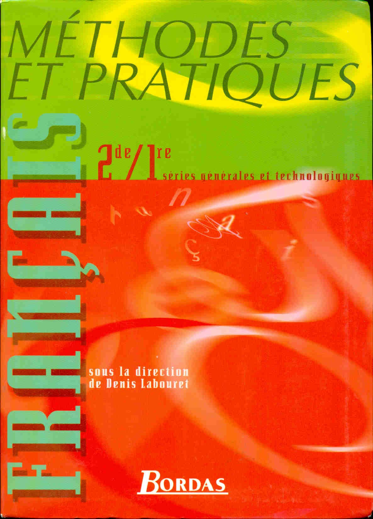 Methodes et pratiques : Français séries générales et technologiques, 2nde-1ère Books