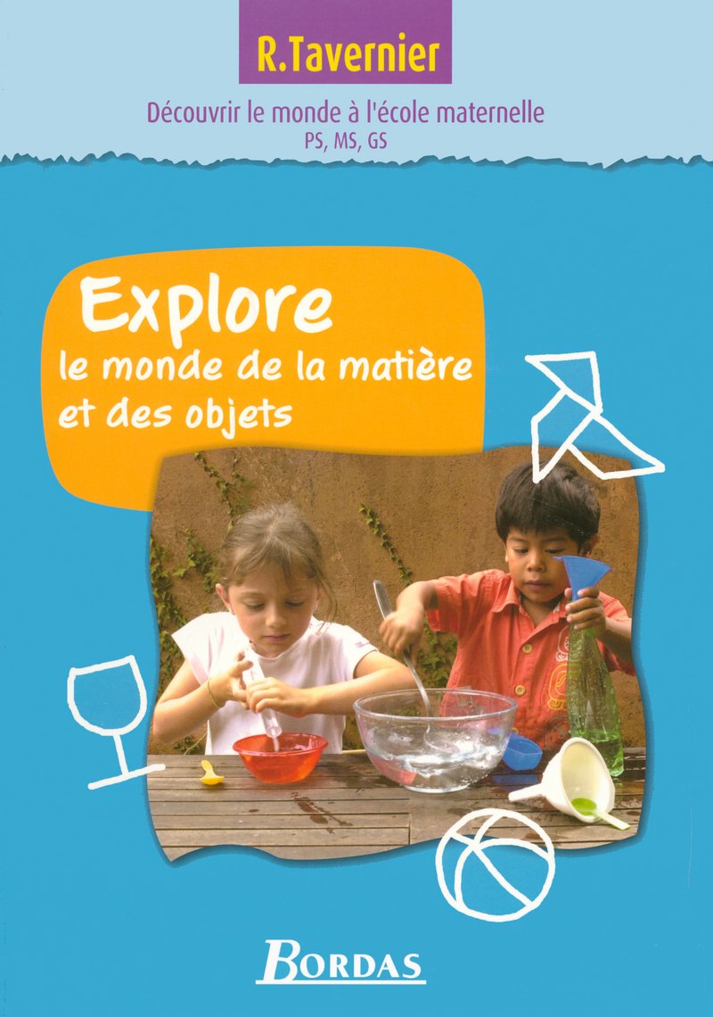 Tavernier mater. Explore le monde de la matière et des objets 2005 Education & Training
