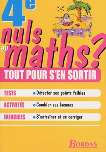 Mathematiques 4eme. Nuls En Maths ? Tout Pour S'En Sortir Books