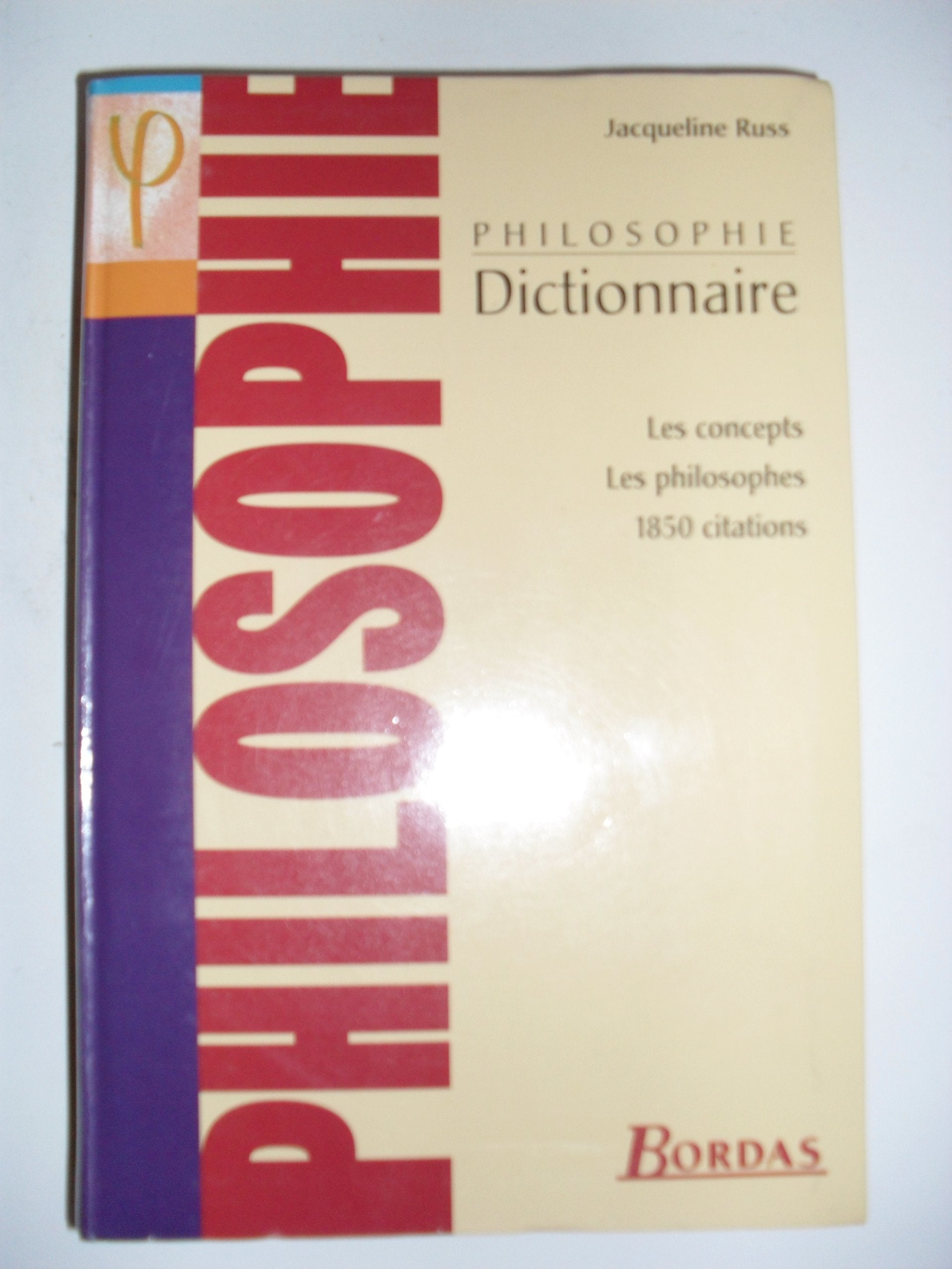 Dictionnaire De Philsophie. Les Concepts, Les Philosophes, 1850 Citations Books
