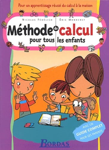 Méthode de calcul pour tous les enfants : Pour un apprentissage réussi du calcul à la maison Books