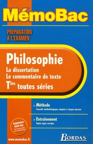 MEMO BAC PREPARATION A L'EXAMEN PHILOSOPHIE TERMINALE TOUTES SERIES 2005 DISSERTATION COMMENTAIRE (Ancienne Edition) Philosophy