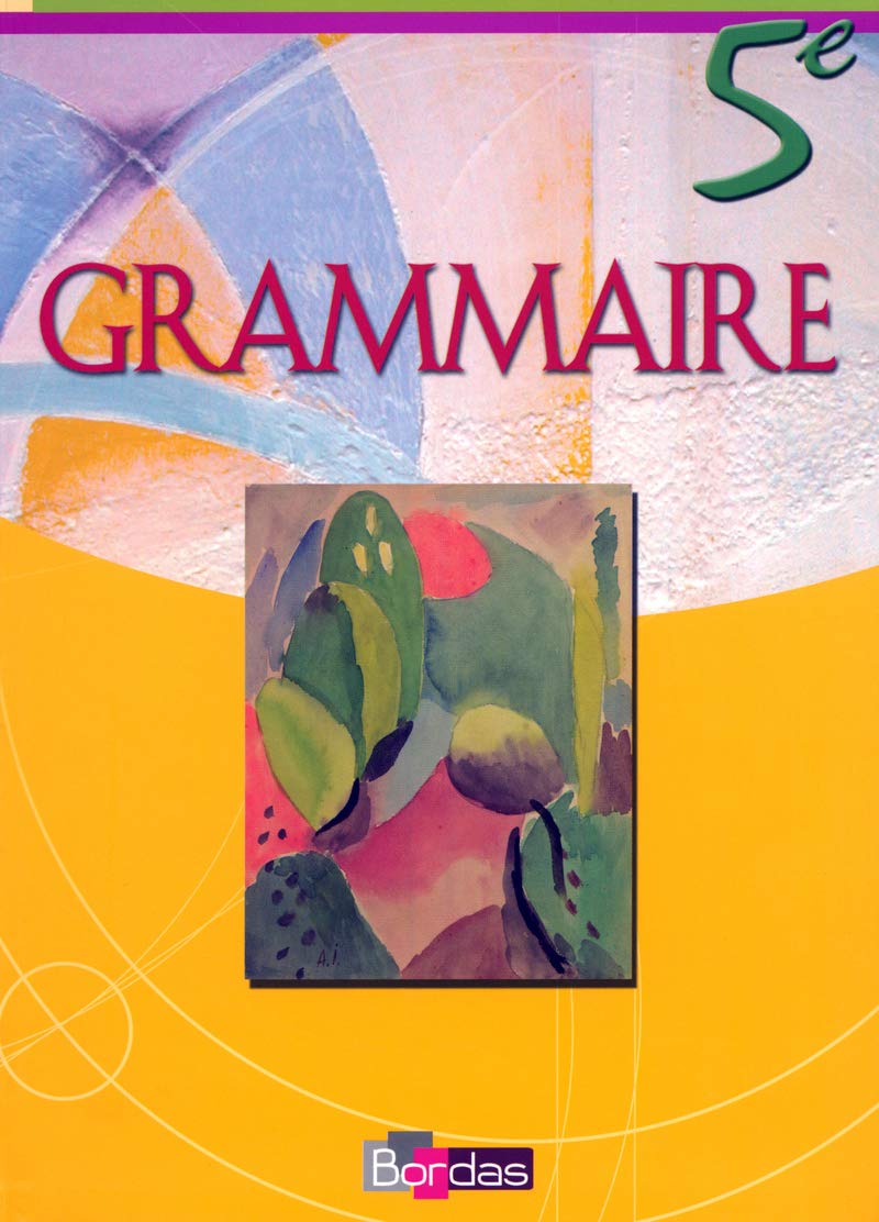 Grammaire Bordas 5e 2006 Manuel de l'élève Education & Training