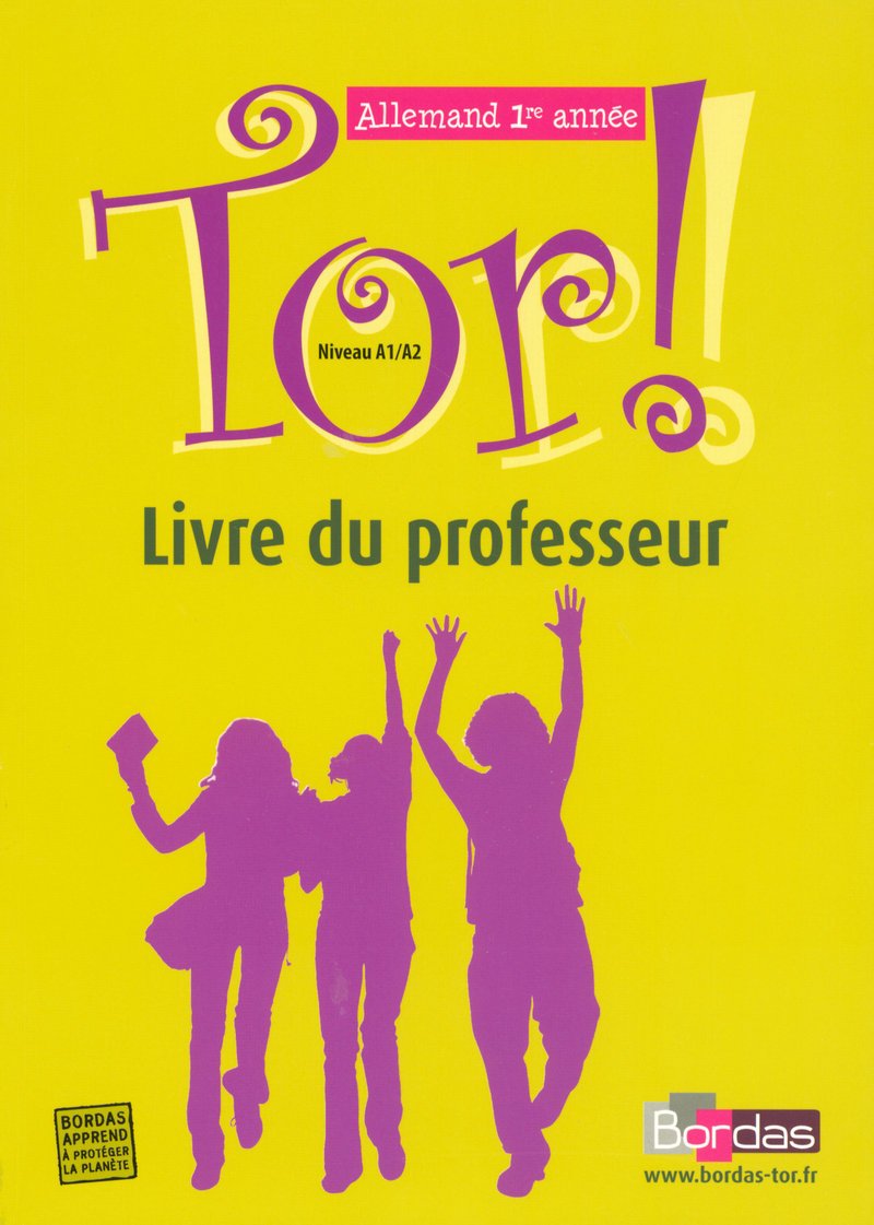 Allemand 1re année Niveau A1/A2 Tor !: Livre du professeur book